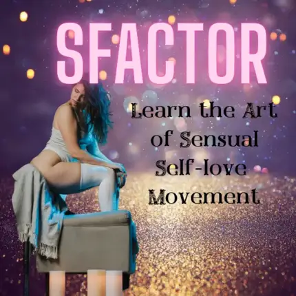 Sfactor: Learn the Art of Sensual Self-love Movement