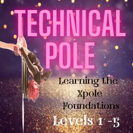 Technical Pole: Learning the Xpole Foundations, Levels 1-5